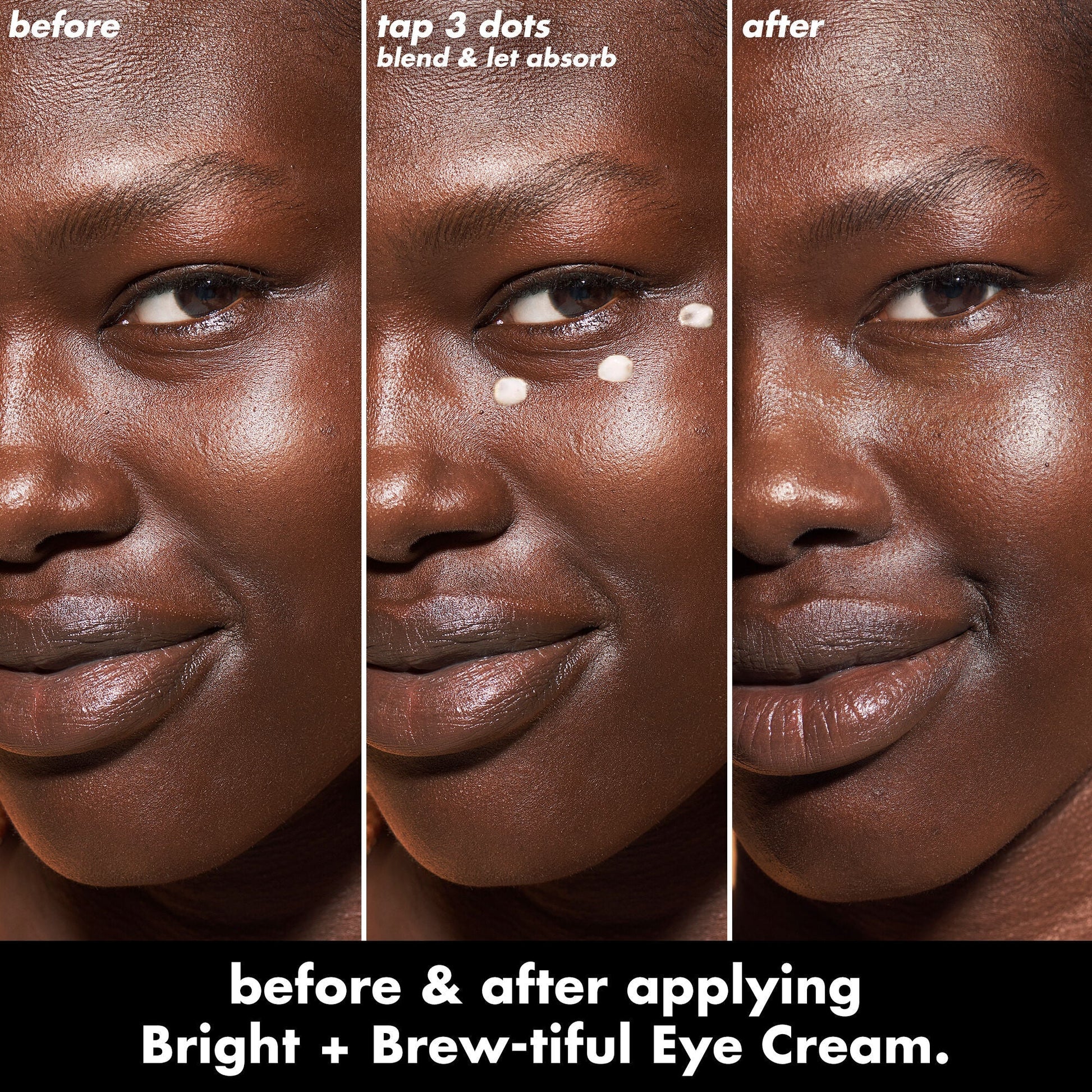 bright-brew-tiful-eye-cream-h3 0226_BBEC_Eye_BA_Triptych_20_1_e8728840-d18a-462b-a0b4-64798d282492.jpg