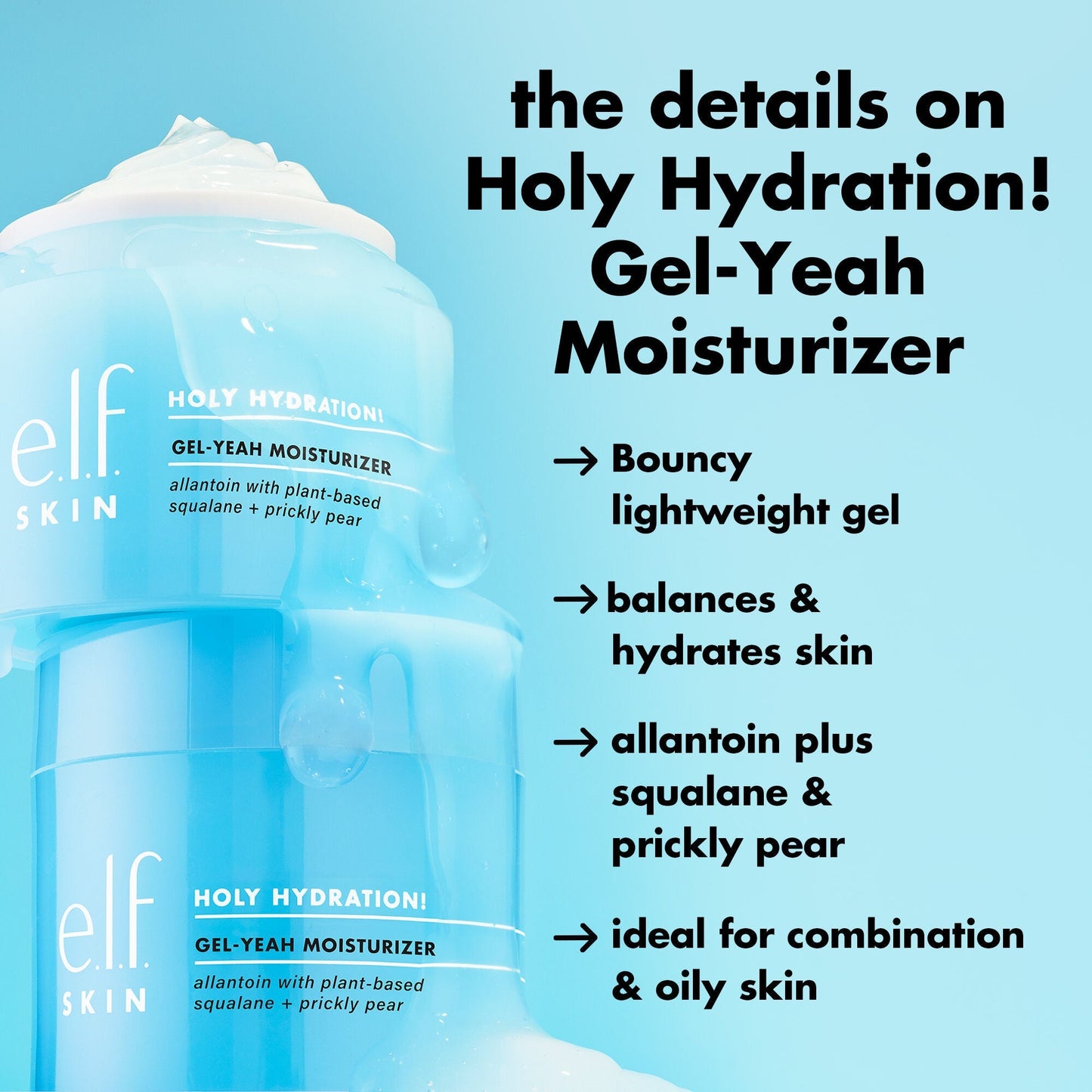 holy-hydration-gel-yeah-moisturizer-p1 0226_EDU_HHGelYeah_Details.jpg