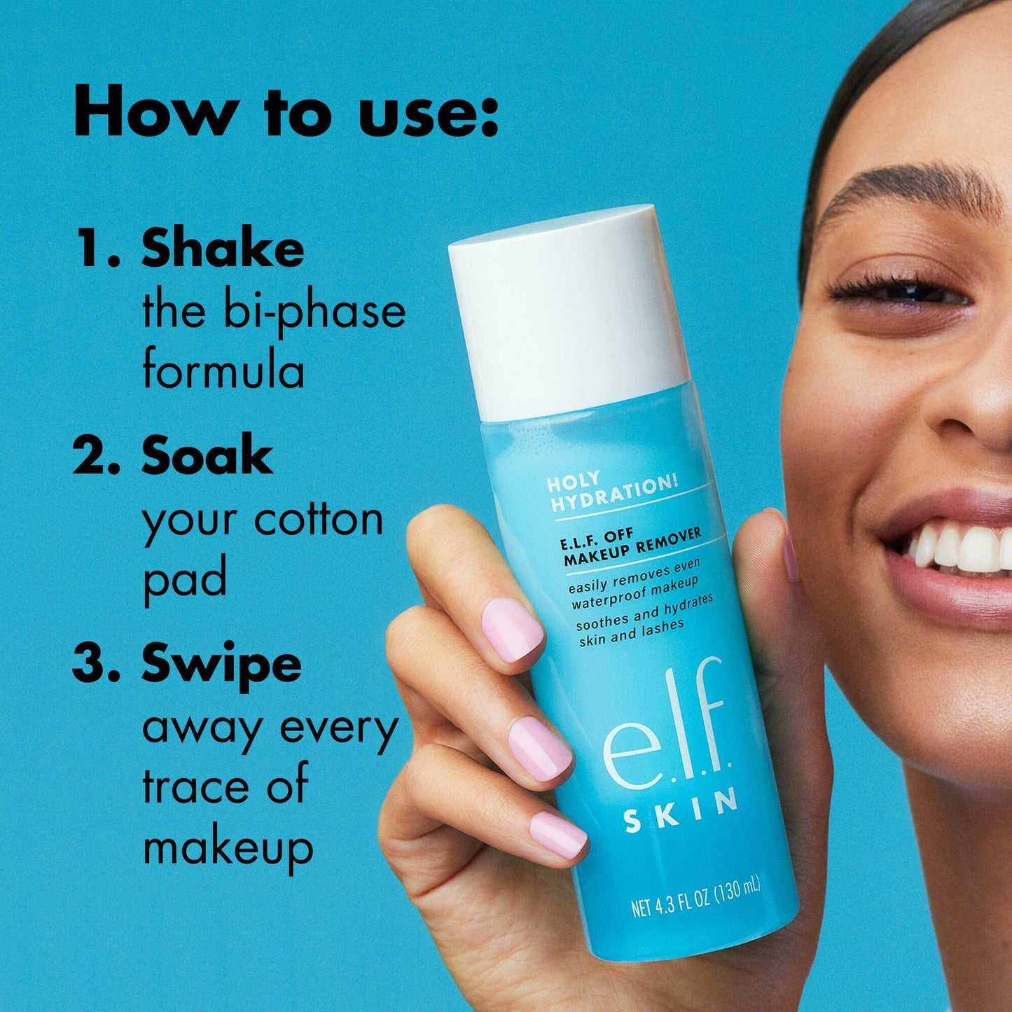 holy-hydration-e-l-f-off-makeup-remover-a4 0523_EDUCATION_NEWARRIVALS_EYE_MAKEUP_REMOVER_HOWTOUSE.jpg
